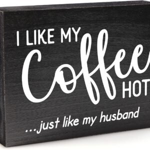 Coffee Bar Decor Farmhouse Coffee Sign for Coffee Bar Signs Decor – I Like My Coffee Hot Like My Husband Sign for Coffee Decor for Coffee Bar