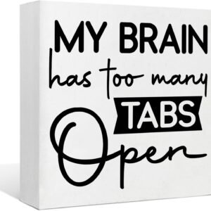 Office Desk Decor Funny Office Decor My Brain Has Too Many Tabs Open Wood Signs Home Decor Funny Desk Decor Funny Desk Signs for Office Desk Decor Aesthetic Desk Signs for Office Funny (5x5inch)