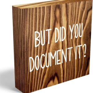 mmiishe But Did You Document It Wooden Box Sign Decorative Comical Office Wood Box Sign Home Office Decor Rustic Farmhouse Square Desk Decor Sign for Shelf 5 x 5 Inches Burlywood.